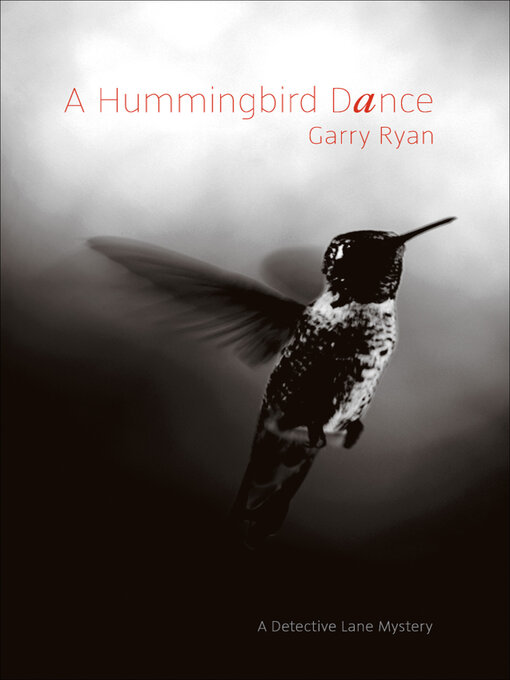 Title details for A Hummingbird Dance by Garry Ryan - Available